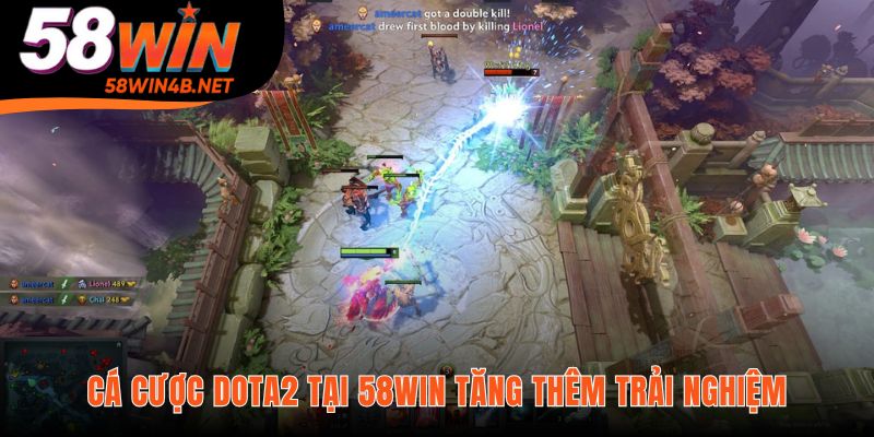 Dota2 tựa game hấp dẫn với các kèo cược phổ biến tại 58win
