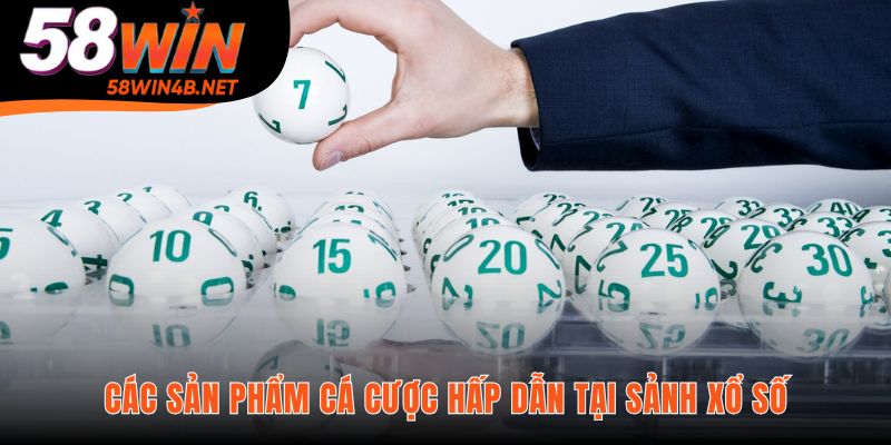 Sảnh xổ số quy tụ các sản phẩm từ truyền thống đến hiện đại