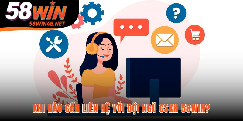 Các tình huống phổ biến cần liên hệ hỗ trợ 