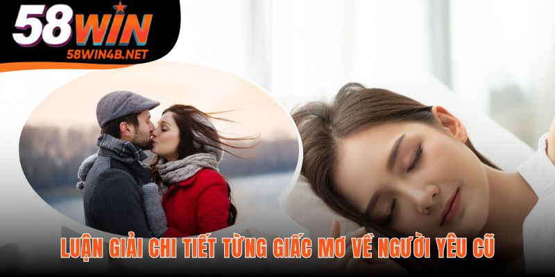Mơ thấy người yêu cũ hé lộ những mật mã từ vũ trụ