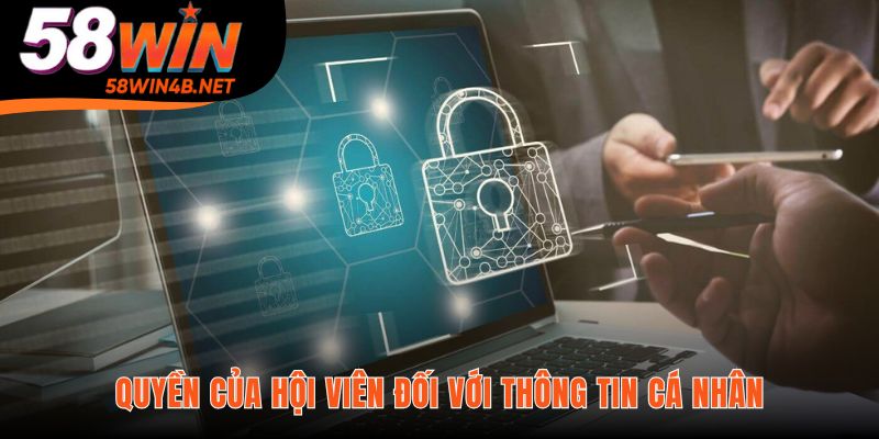 Quyền hội viên cam kết toàn quyền kiểm soát thông tin cá nhân